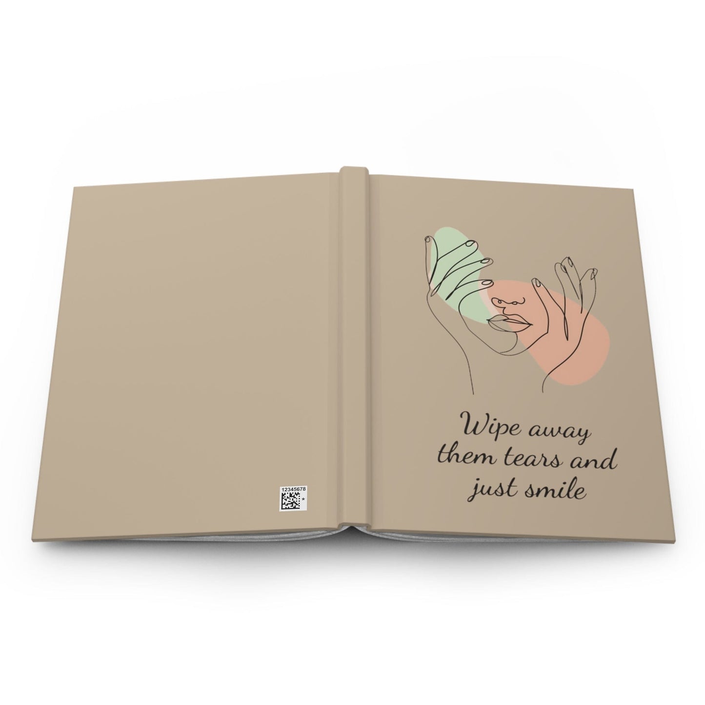 Wipe Away Your Tears And Just Smile Journal